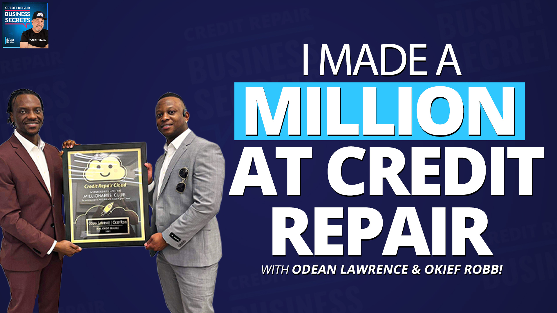 I Made a Million at Credit Repair with Odean Lawrence & Okief Robb!